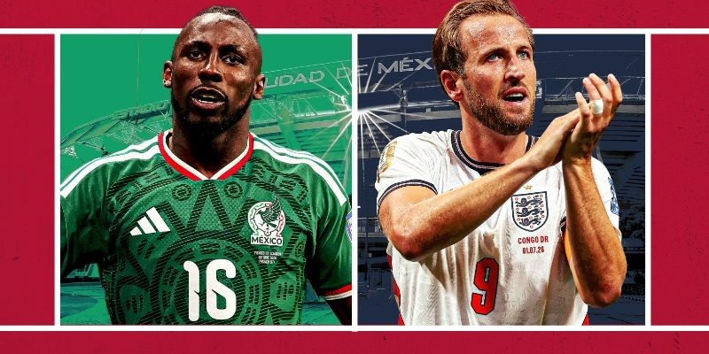 Soi kèo Mexico vs Anh đang chơi rất ổn định tại World Cup 2026